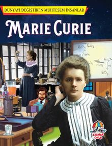 Marie Curie / Dünyayı Değiştiren Muhteşem İnsanlar