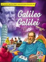 Gelileo Galilei / Dünyayı Değiştiren Muhteşem İnsanlar