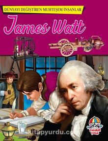 James Watt / Dünyayı Değiştiren Muhteşem İnsanlar