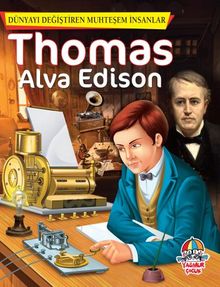 Thomas Alva Edison / Dünyayı Değiştiren Muhteşem İnsanlar
