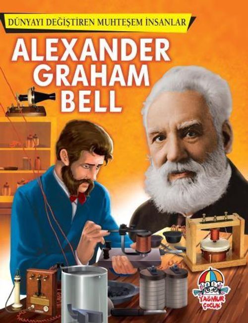 Alexander Graham Bell / Dünyayı Değiştiren Muhteşem İnsanlar