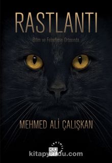 Rastlantı & Bilim ve Felsefenin Ortasında - Mehmet Ali Çalışkan