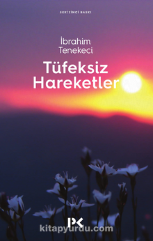 Tüfeksiz Hareketler - İbrahim Tenekeci