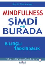 Mindfulness: Şimdi ve Burada Bilinçli Farkındalık