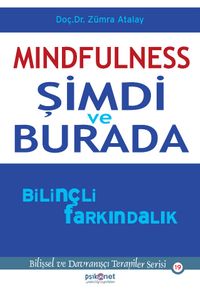 Mindfulness: Şimdi ve Burada Bilinçli Farkındalık