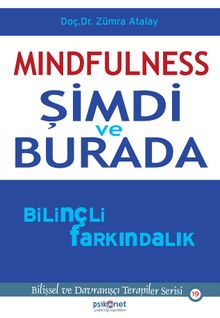 Mindfulness: Şimdi ve Burada Bilinçli Farkındalık