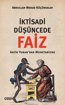 İktisadi Düşüncede Faiz & Antik Yunan'dan Monetarizme - Abdullah Mesud Küçükkalay