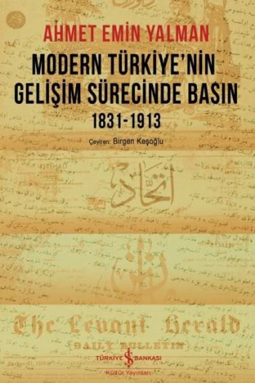 Modern Türkiye'nin Gelişim Sürecinde Basın 1831-1913  