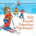 Elif Kayak Yapmayı Öğreniyor / İlk Okuma Kitabım