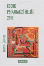 Çocuk Psikanalizi Yıllığı 2018: Tarihsel Çerçeve