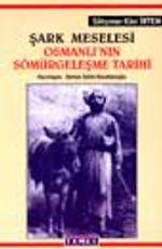 Şark Meselesi Osmanlı'nın Sömürgeleşme Tarihi