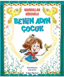 Benim Adım Çocuk - Hamdullah Köseoğlu