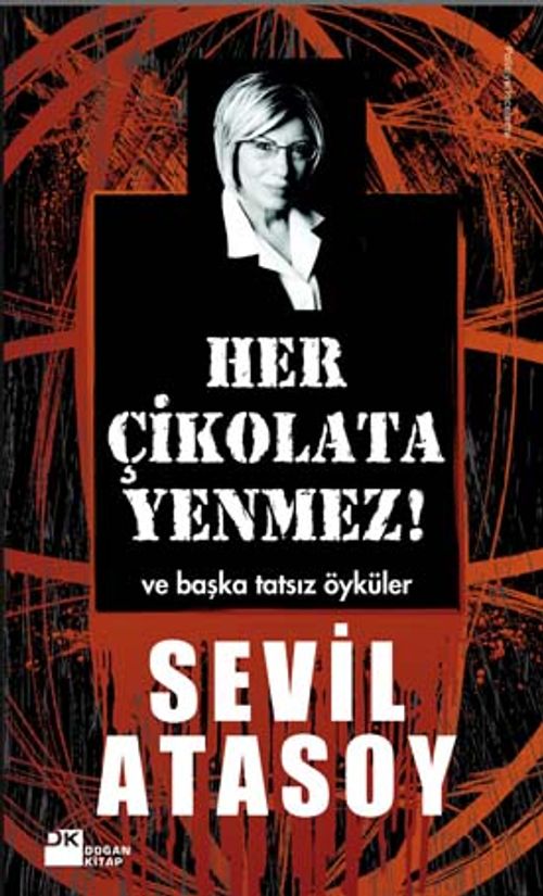Her Çikolata Yenmez & Ve Başka Tatsız Öyküler