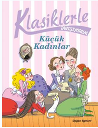 Küçük Kadınlar / Klasiklerle Tanışıyorum 