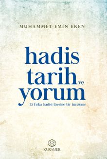 Hadis Tarih ve Yorum & 73 Fırka Hadisi Üzerine Bir İnceleme
