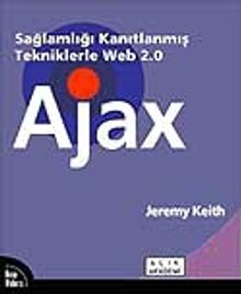 Sağlamlığı Kanıtlanmış Tekniklerle Web 2.0 AjaX