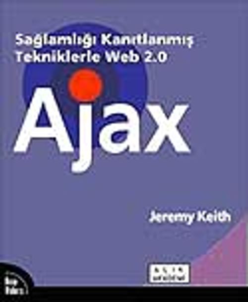 Sağlamlığı Kanıtlanmış Tekniklerle Web 2.0 AjaX