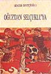 Oğuz'dan Selçuklu'ya