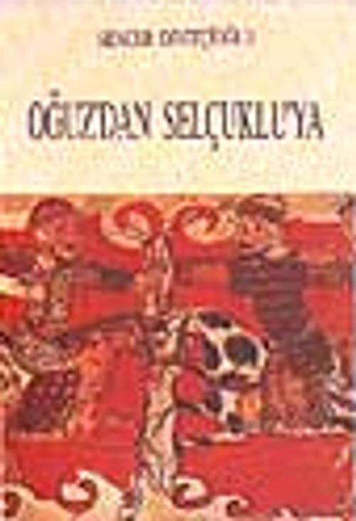Oğuz'dan Selçuklu'ya