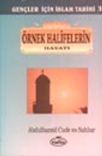 Örnek Halifelerin Hayatı