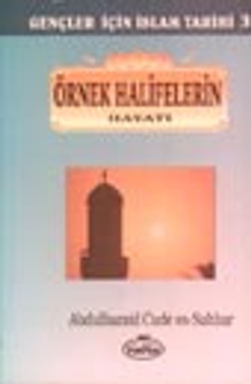 Örnek Halifelerin Hayatı