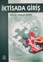 İktisada Giriş / Prof.Dr. Hüseyin Şahin
