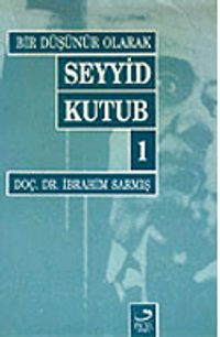 Bir Düşünür Olarak Seyyid Kutub-1
