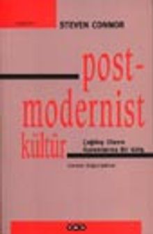 Post - Modernist Kültür / Çağdaş Olanın Kuramlarına Bir Giriş