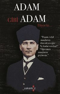 Adam Gibi Adam Diyor ki...