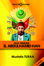 Sultan II. Abdulhamid Han Ulu Hakan Mı? Kızıl Sultan Mı?