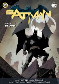 Batman Cilt 9 / Bloom