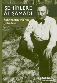 Şehirlere Alışamadı & Sabahattin Ali'nin Şehirleri