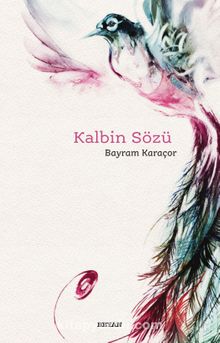 Kalbin Sözü - Bayram Karaçor