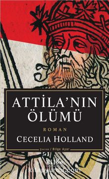 Attila'nın Ölümü - Cecelia Holland