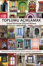 Toplumu Açıklamak & Sosyal Bilimlerde Eleştirel Realizm