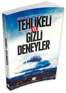 Dünya Hegemonyası İçin Yapılan Tehlikeli ve Gizli Deneyler 