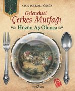 Hüzün Aş Olunca (Ciltli) & Geleneksel Çerkes Mutfağı