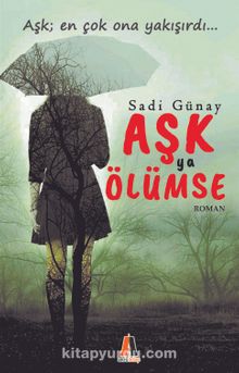 Aşk Ya Ölümse - Sadi Günay