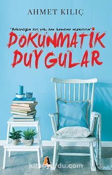 Dokunmatik Duygular - Ahmet Kılıç