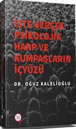 İşte Gerçek Psikolojik Harp ve Kumpasların İç Yüzü