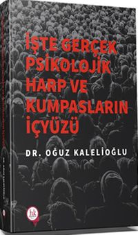 İşte Gerçek Psikolojik Harp ve Kumpasların İç Yüzü