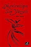 Mevlev&icirc;liğin Son Y&uuml;zyılı