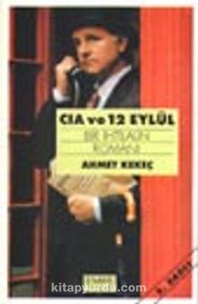 CIA ve 12 Eylül / Bir İhtilalin Romanı