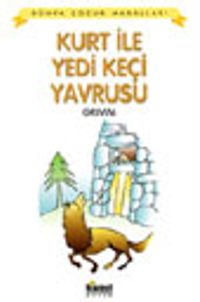 Kurt ile Yedi Keçi Yavrusu / Dünya Çocuk Masalları