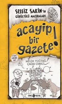 Acayip Bir Gazete! / Sessiz Sakin'in Gürültülü Maceraları 3 (Ciltli)
