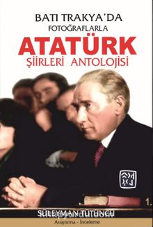 Batı Trakya’da Fotoğraflarla Atatürk Şiirleri Antolojisi