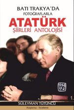 Batı Trakya’da Fotoğraflarla Atatürk Şiirleri Antolojisi