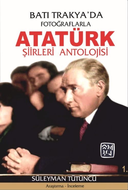 Batı Trakya'da Fotoğraflarla Atatürk Şiirleri Antolojisi