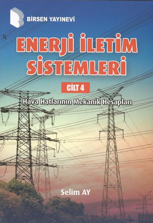 Enerji İletişim Sistemleri Cilt 4 & Hava Hatlarının Mekanik Hesapları
