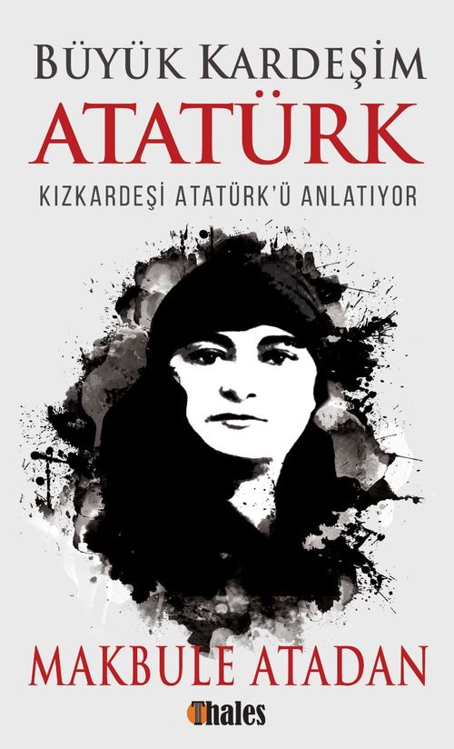 Büyük Kardeşim Atatürk & Kızkardeşi Atatürk'ü Anlatıyor